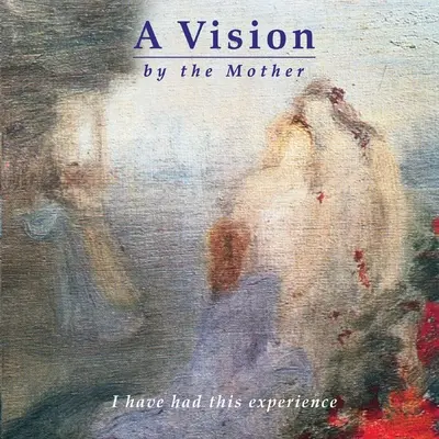 Una visión de la Madre - A Vision by the Mother