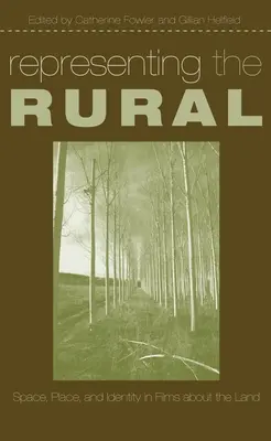 Representación de lo rural: espacio, lugar e identidad en las películas sobre la tierra - Representing the Rural: Space, Place, and Identity in Films about the Land