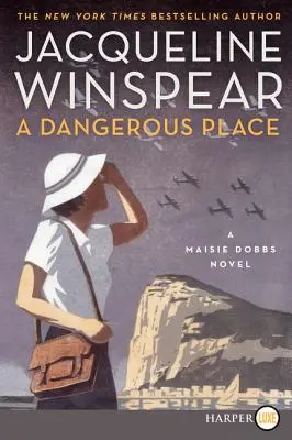 Un lugar peligroso: Una novela de Maisie Dobbs - A Dangerous Place: A Maisie Dobbs Novel