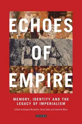 Ecos del Imperio: Memoria, identidad y legados coloniales - Echoes of Empire: Memory, Identity and Colonial Legacies