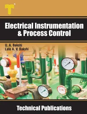 Instrumentación eléctrica y control de procesos: Transductores, telemetría, registradores, dispositivos de visualización, controladores - Electrical Instrumentation & Process Control: Transducers, Telemetry, Recorders, Display Devices, Controllers