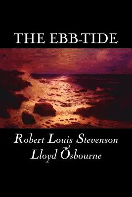 La marea menguante de Robert Louis Stevenson, Ficción, Histórico, Literario - The Ebb-Tide by Robert Louis Stevenson, Fiction, Historical, Literary