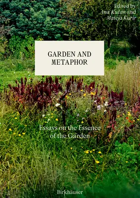 Jardín y metáfora: ensayos sobre la esencia del jardín - Garden and Metaphor: Essays on the Essence of the Garden