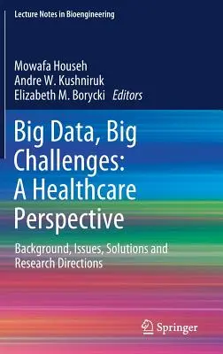 Grandes datos, grandes retos: Una perspectiva sanitaria: Antecedentes, problemas, soluciones y líneas de investigación - Big Data, Big Challenges: A Healthcare Perspective: Background, Issues, Solutions and Research Directions