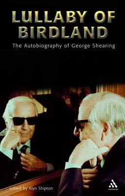 Canción de cuna de Birdland: La autobiografía de George Shearing - Lullaby of Birdland: The Autobiography of George Shearing
