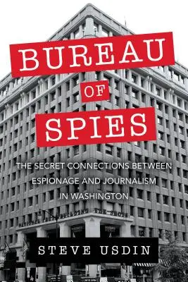 Bureau of Spies: Las conexiones secretas entre el espionaje y el periodismo en Washington - Bureau of Spies: The Secret Connections Between Espionage and Journalism in Washington