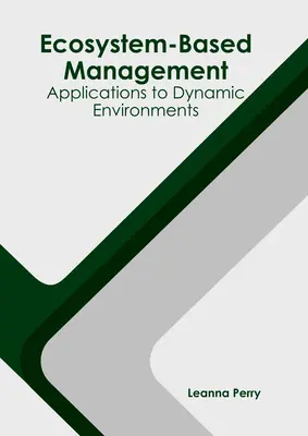 Gestión basada en los ecosistemas: Aplicaciones a entornos dinámicos - Ecosystem-Based Management: Applications to Dynamic Environments