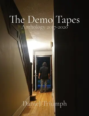 Las cintas de demostración: Antología 2017-2020 - The Demo Tapes: Anthology 2017-2020