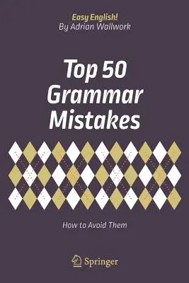 Los 50 principales errores gramaticales: Cómo evitarlos - Top 50 Grammar Mistakes: How to Avoid Them