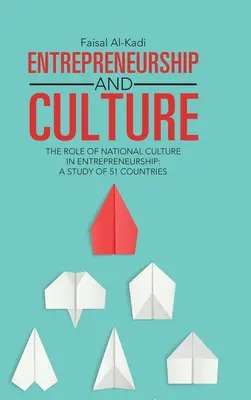 Espíritu empresarial y cultura: El papel de la cultura nacional en el espíritu empresarial: Un estudio de 51 países - Entrepreneurship and Culture: The Role of National Culture in Entrepreneurship: A Study of 51 Countries