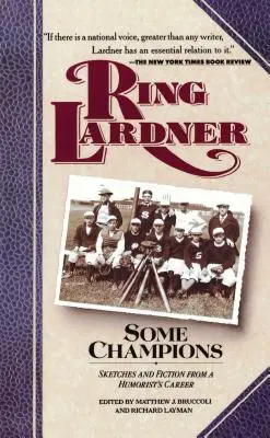 Algunos campeones: Bocetos y ficción de la carrera de un humorista - Some Champions: Sketches and Fiction from a Humorist's Career