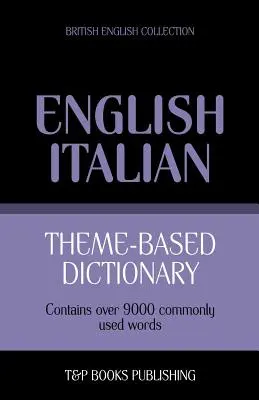 Diccionario temático inglés británico-italiano - 9000 palabras - Theme-based dictionary British English-Italian - 9000 words