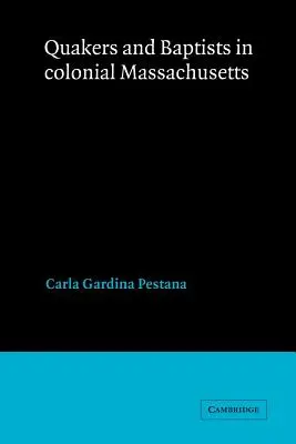 Cuáqueros y bautistas en la Massachusetts colonial - Quakers and Baptists in Colonial Massachusetts