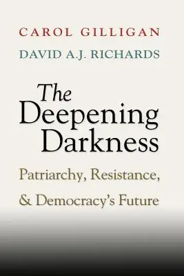 The Deepening Darkness: Patriarcado, resistencia y futuro de la democracia - The Deepening Darkness: Patriarchy, Resistance, and Democracy's Future