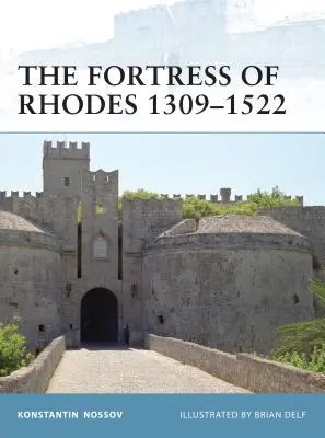 La fortaleza de Rodas 1309-1522 - The Fortress of Rhodes 1309-1522