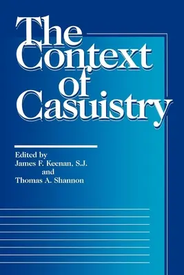 El contexto de la casuística - The Context of Casuistry