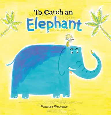 Atrapar un elefante - To Catch an Elephant