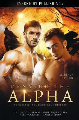 Negando al Alfa: Edición Manlove - Denying the Alpha: Manlove Edition