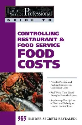 Cómo controlar los costes de los alimentos en restaurantes y servicios de alimentación: 365 Secretos Revelados - Controlling Restaurant & Food Service Food Costs: 365 Secrets Revealed