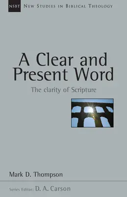 Palabra clara y presente: La claridad de las Escrituras Volumen 21 - A Clear and Present Word: The Clarity of Scripture Volume 21