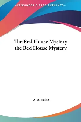 El misterio de la Casa Roja El misterio de la Casa Roja - The Red House Mystery the Red House Mystery