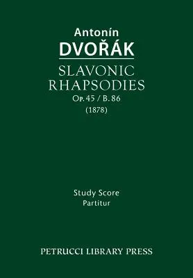 Rapsodias Eslavas, Op.45 / B.86: Partitura de estudio - Slavonic Rhapsodies, Op.45 / B.86: Study score