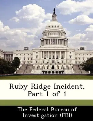 Incidente de Ruby Ridge, Parte 1 de 1 - Ruby Ridge Incident, Part 1 of 1