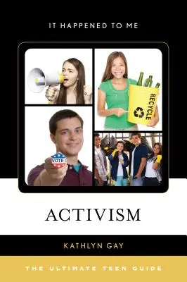 Activismo: La guía definitiva para adolescentes - Activism: The Ultimate Teen Guide