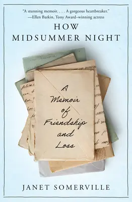 Cómo una noche de verano: A Memoir of Friendship and Loss - How Midsummer Night: A Memoir of Friendship and Loss