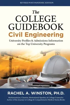 Guía universitaria: Ingeniería Civil: Perfiles Universitarios e Información de Admisión en los Mejores Programas Universitarios - The College Guidebook: Civil Engineering: University Profiles & Admissions Information on the Top University Programs