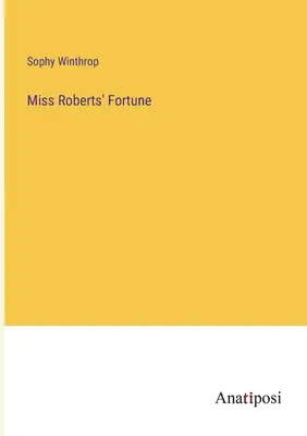 La fortuna de la Srta. Roberts - Miss Roberts' Fortune