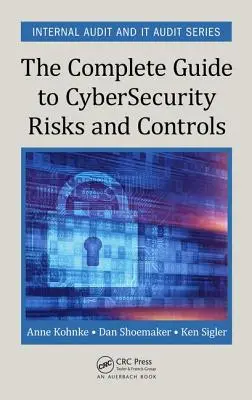 Guía completa de riesgos y controles de ciberseguridad - The Complete Guide to Cybersecurity Risks and Controls