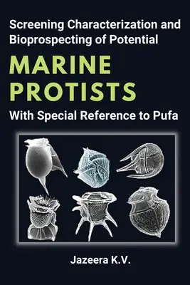 Caracterización y bioprospección de posibles protistas marinos con especial referencia a la pufa - Screening Characterization and Bioprospecting of Potential Marine Protists With Special Reference to Pufa