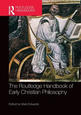 El Manual Routledge de Filosofía Cristiana Antigua - The Routledge Handbook of Early Christian Philosophy