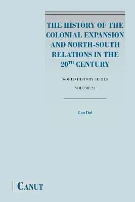 Historia de la expansión colonial y las relaciones Norte-Sur en el siglo XX - The History of the Colonial Expansion and North-South Relations in the 20th Century