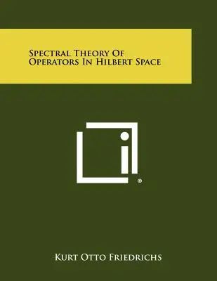Teoría espectral de operadores en el espacio de Hilbert - Spectral Theory Of Operators In Hilbert Space