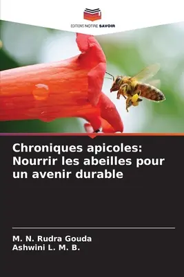 Crónicas apícolas: Nourrir les abeilles pour un avenir durable - Chroniques apicoles: Nourrir les abeilles pour un avenir durable