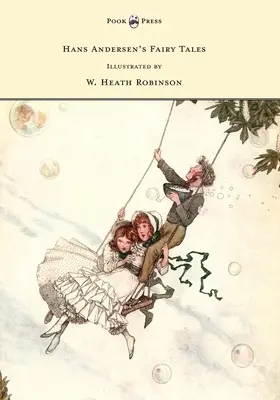 Los cuentos de Hans Andersen - Ilustrados por W. Heath Robinson - Hans Andersen's Fairy Tales - Illustrated by W. Heath Robinson