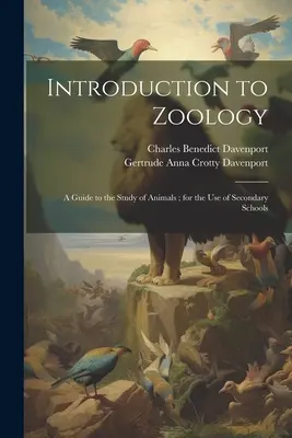 Introducción a la Zoología: Guía para el estudio de los animales; para uso de las escuelas secundarias - Introduction to Zoology: A Guide to the Study of Animals; for the Use of Secondary Schools