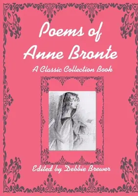 Poemas de Anne Bronte, Un Libro de Coleccion Clasico - Poems of Anne Bronte, A Classic Collection Book