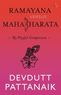 Ramayana Versus Mahabharata: Mi comparación lúdica - Ramayana Versus Mahabharata: My Playful Comparison