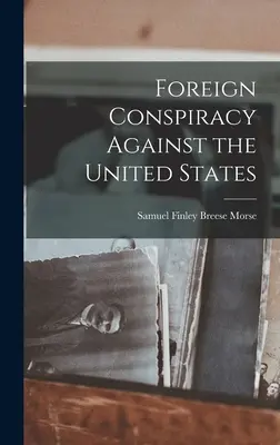 Conspiración extranjera contra los Estados Unidos - Foreign Conspiracy Against the United States