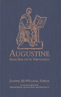 Agustín: De retórico a teólogo - Augustine: From Rhetor to Theologian