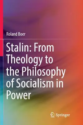 Stalin: De la teología a la filosofía del socialismo en el poder - Stalin: From Theology to the Philosophy of Socialism in Power