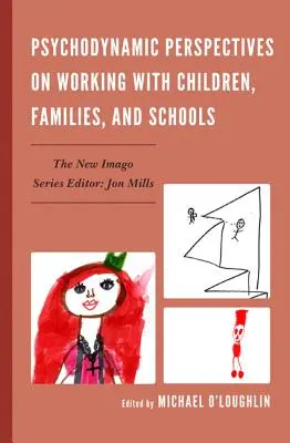 Perspectivas psicodinámicas en el trabajo con niños, familias y escuelas - Psychodynamic Perspectives on Working with Children, Families, and Schools