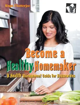 Conviértete en un ama de casa sana - Become a Healthy Homemaker