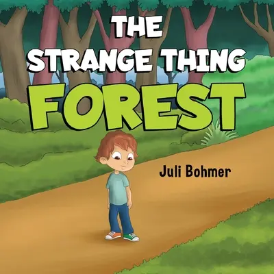 El bosque de las cosas extrañas - The Strange Thing Forest