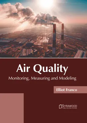 Calidad del aire: Vigilancia, medición y modelización - Air Quality: Monitoring, Measuring and Modeling