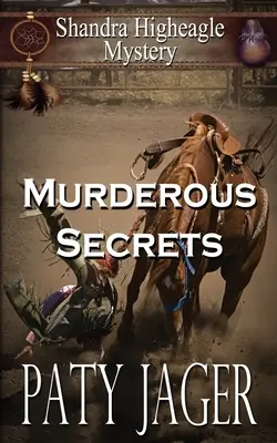 Secretos asesinos: Un misterio de Shandra Higheagle - Murderous Secrets: A Shandra Higheagle Mystery