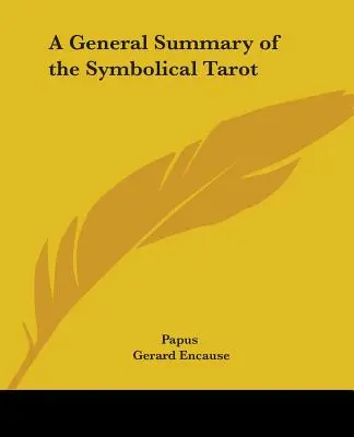 Resumen General del Tarot Simbólico - A General Summary of the Symbolical Tarot